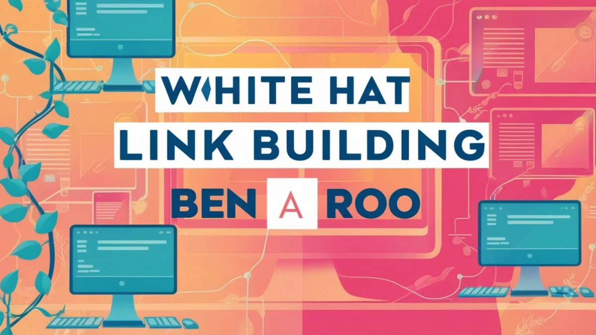 white hat link building ben a roo